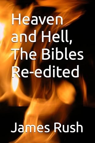Heaven and Hell, The Bibles Re-edited (The Divine Reconciliation